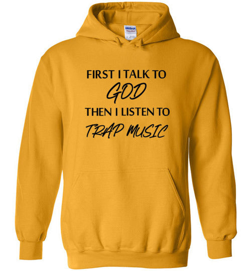 First I talk to God Unisex Hoodie