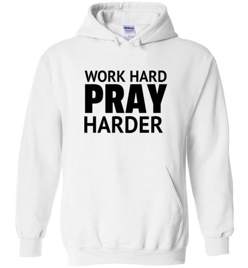 Work Hard Pray Harder Unisex Hoodie