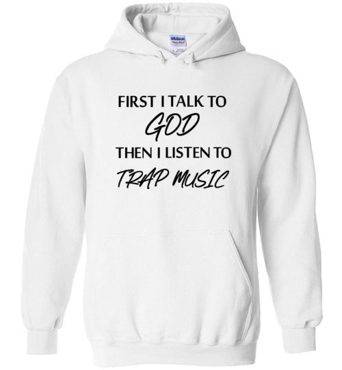 First I talk to God Unisex Hoodie