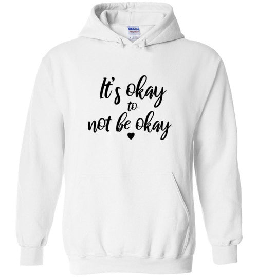 It's Okay to not be Okay Unisex Hoodie