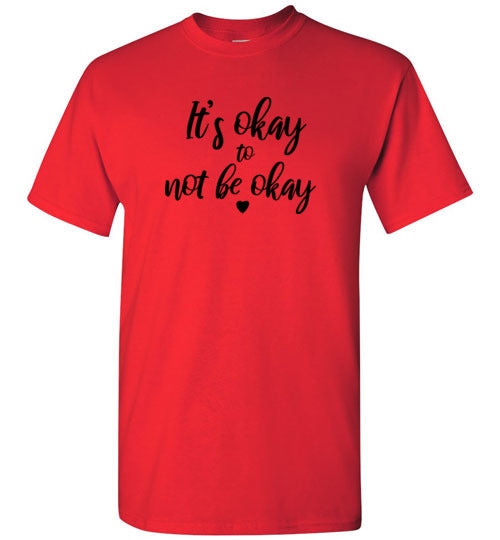 It's Okay to not be Okay Men's Short Sleeve Tee