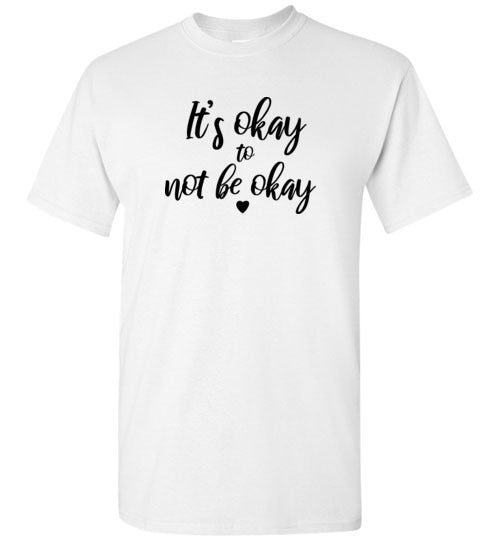 It's Okay to not be Okay Men's Short Sleeve Tee